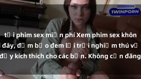 tải phim sex miễn phí Xem phim sex không che miễn phí tại đây, đảm bảo đem lại trải nghiệm thú vị và đầy kích thích cho các bạn. Không cần đăng ký, hoàn toàn miễn phí.